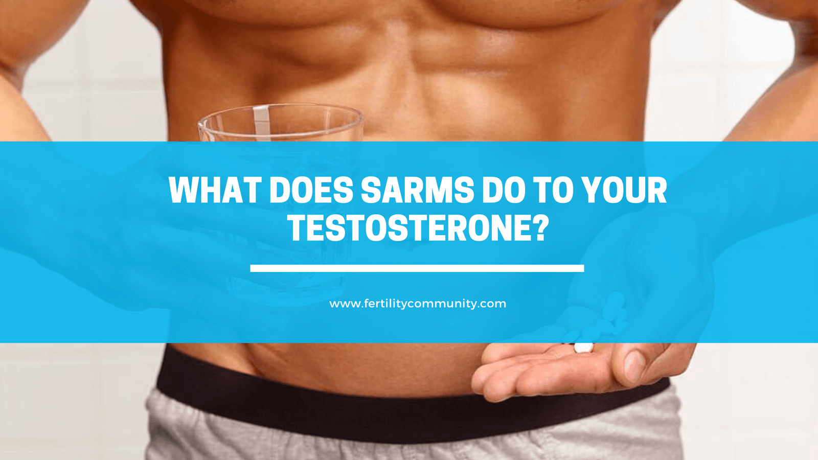 What Does SARMS Do To Your Testosterone